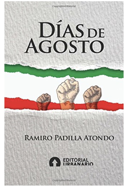 “Días de agosto” novela de Ramiro Padilla Atondo